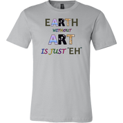 EARTH without ART is just ??H??is a colorful artitistic earthy message