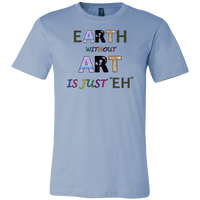 EARTH without ART is just ??H??is a colorful artitistic earthy message