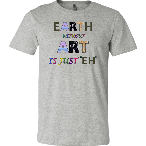 EARTH without ART is just ??H??is a colorful artitistic earthy message